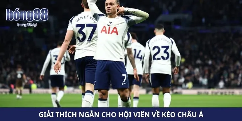 Giải thích ngắn cho hội viên về kèo châu Á